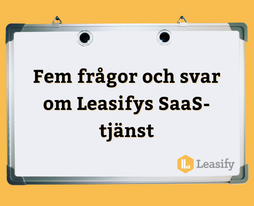 Fem frågor och svar om Leasifys SaaS-tjänst